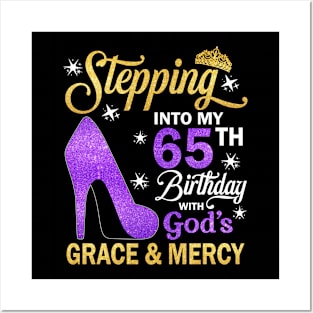 Stepping Into My 65th Birthday With God's Grace & Mercy Bday Posters and Art